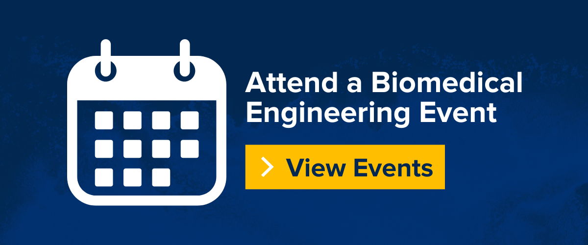 Attend a Biomedical Engineering event